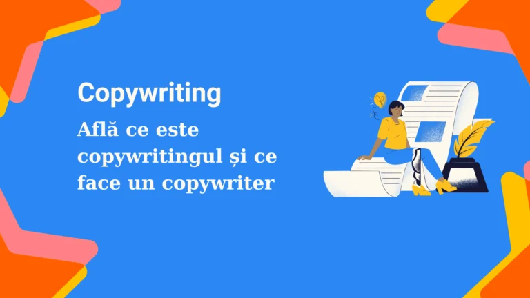 Copywriting: Ce înseamnă și ce face un copywriter